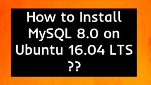 How to Install MySQL 8.0 on Ubuntu 16.04 LTS