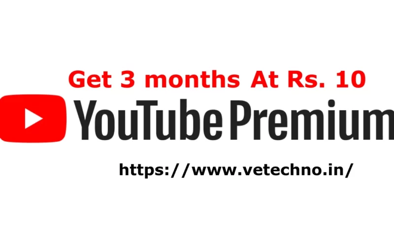 Get 3 months YouTube Premium At Rs.10