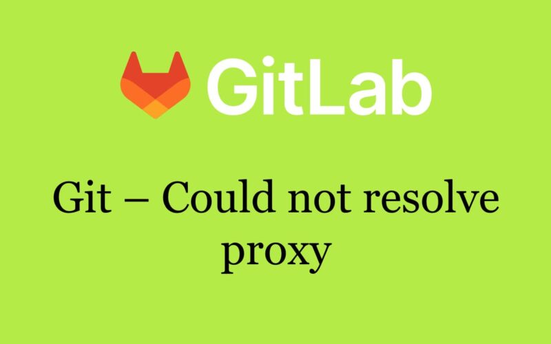 Git – Could not resolve proxy